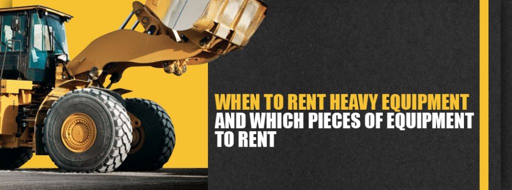 When-to-Rent-Heavy-Equipment-and-Which-Pieces-min