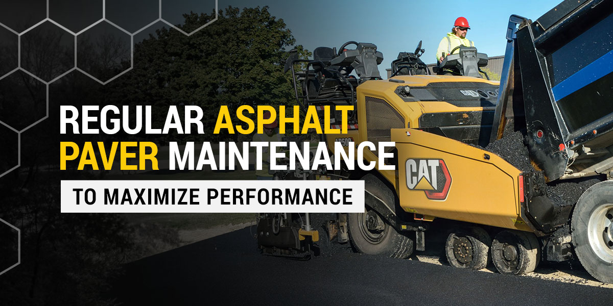 Regular Asphalt Paver Maintenance to Maximize Performance