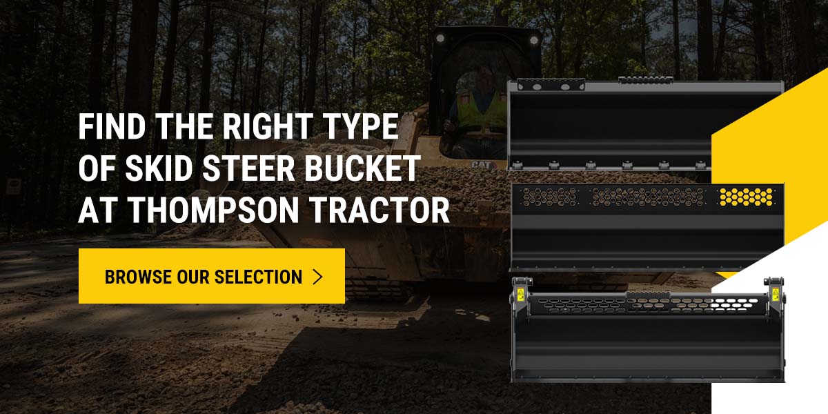 Find the Right Type of Skid Steer Bucket At Thompson Tractor
