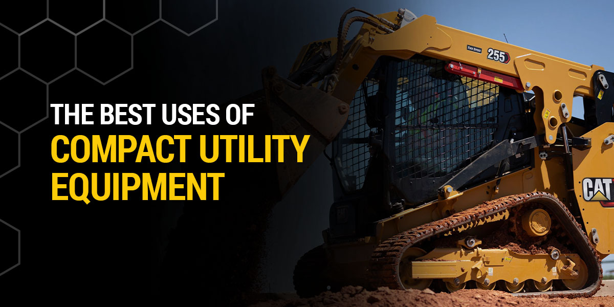 best uses of compact utility equipment
