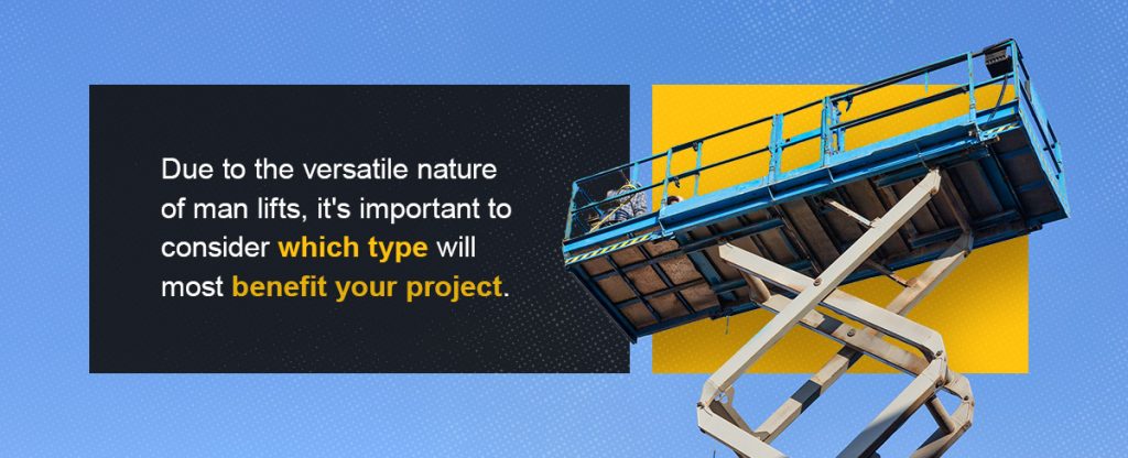manlifts are versatile so consider which type will most benefit your project