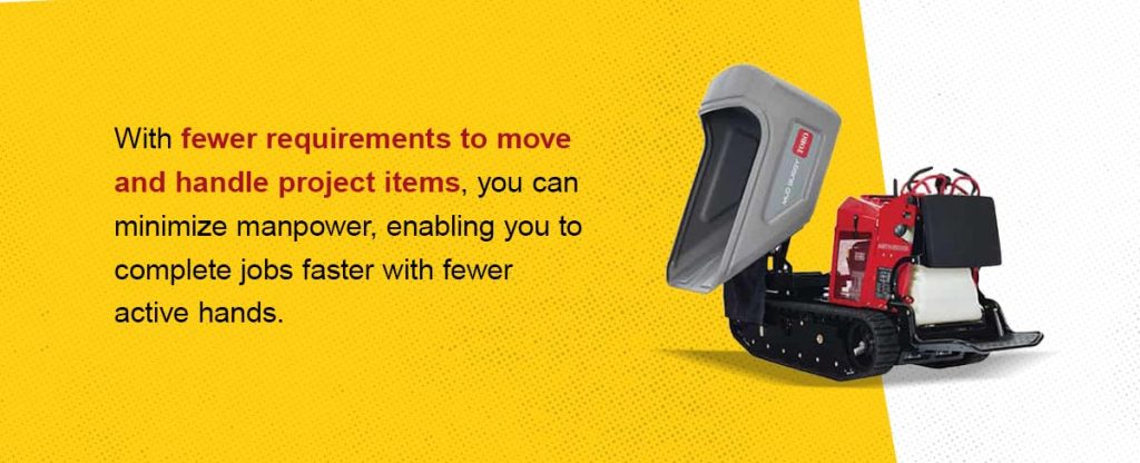 with a buggy you can minimize manpower and complete jobs faster