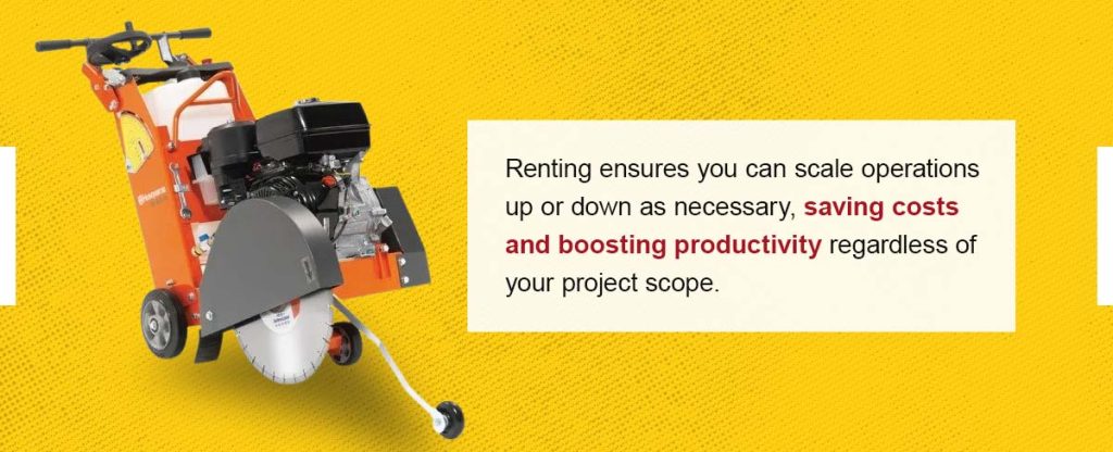 renting equipment makes scaling easier