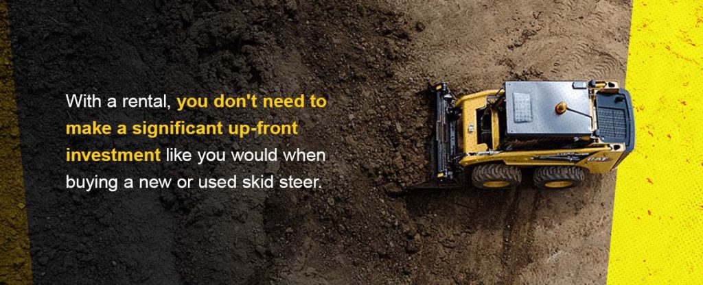 low up-front investment when renting a skid steer versus buying